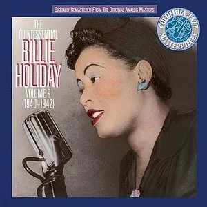 Pochette The Quintessential Billie Holiday, Volume 9: 1940-1942