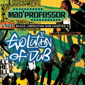 Pochette de Black Liberation Dub, Chapter 3: Evolution of Dub de Mad Professor