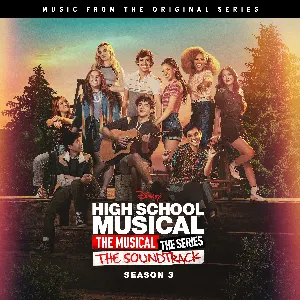 Pochette High School Musical: The Musical: The Series: The Soundtrack: Season 3: Music From the Original Series