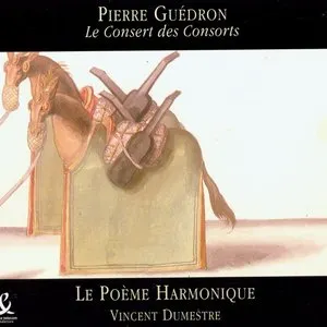 Pochette de Le Consert des Consorts de Vincent Dumestre - Le Poème Harmonique