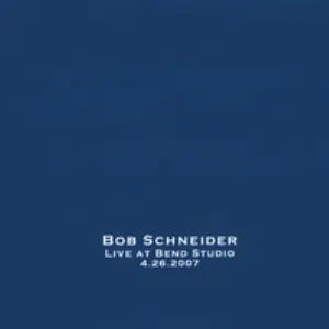 Pochette de 2007-04-26: Bend Studio, Dallas, TX, USA de Bob Schneider
