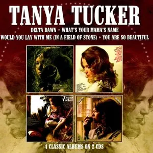 Pochette de Delta Dawn + What’s Your Mama’s Name + Would You Lay With Me + You Are So Beautiful de Tanya Tucker