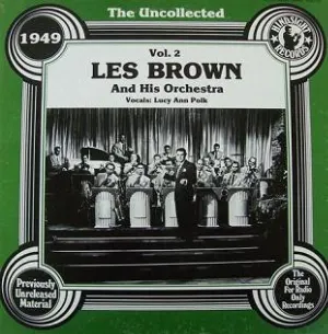 Pochette de The Uncollected Les Brown And His Orchestra, Vol. 2 - 1949 de Les Brown and His Orchestra