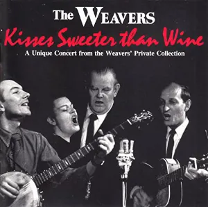 Pochette de Kisses Sweeter Than Wine de The Weavers