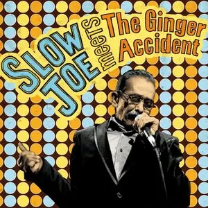 Pochette de Slow Joe Meets the Ginger Accident de Slow Joe