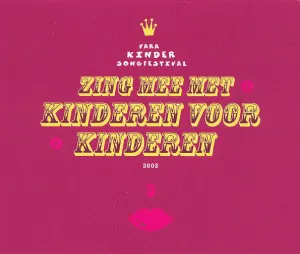 Pochette de Zing mee met Kinderen voor Kinderen: Vara Kindersongfestival 2002 de Kinderen voor Kinderen