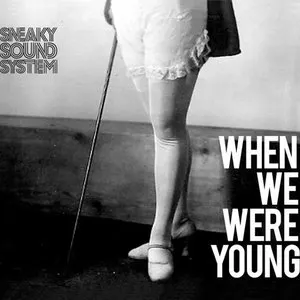 Pochette de When We Were Young de Sneaky Sound System