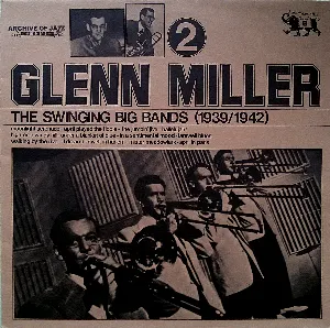 Pochette The Swinging Big Bands (1939/1942) - Glenn Miller, Vol. 2