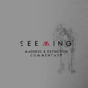 Pochette de Madness & Extinction Commentary de Seeming