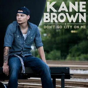 Pochette de Don't Go City on Me de Kane Brown