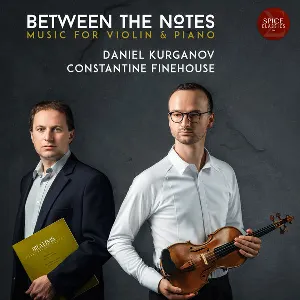 Pochette de Between The Notes - Music For Violin and Piano de Sergei Prokofiev - Sergei Rachmaninoff - George Gershwin - Pyotr Ilyich Tchaikovsky - Johannes Brahms - Ernest Bloch - Richard Wagner