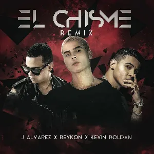 Pochette de El chisme (remix) de Kevin Roldán - Reykon - J Álvarez