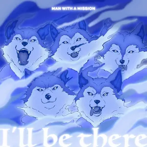 Pochette de I’ll be there de MAN WITH A MISSION