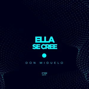 Pochette de Ella Se Cree de Don Miguelo