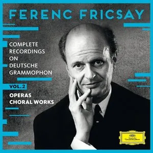 Pochette de Complete Recordings on Deutsche Grammophon, Volume 2: Operas / Choral Works de Ferenc Fricsay