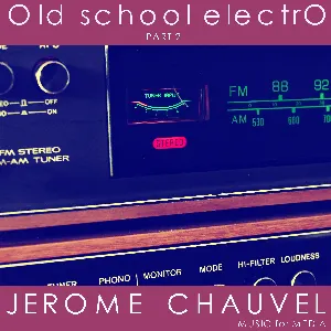 Pochette de Old School Electro, Part 2 de Jérôme Chauvel