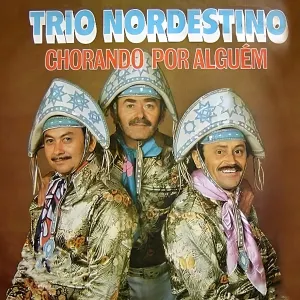 Pochette de Chorando Por Alguém de Trio Nordestino