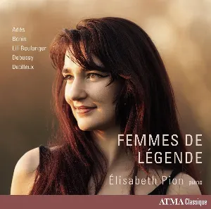 Pochette de Femmes de légende de Thomas Adès - Claude Debussy - Henri Dutilleux - Lili Boulanger