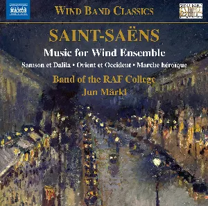 Pochette Music for Wind Ensemble: Samson et Dalila / Orient et Occident / Marche héroîque