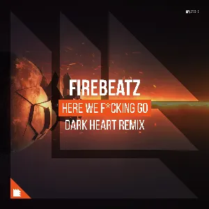 Pochette de Here We F*cking Go (Dark Heart remix) de Firebeatz