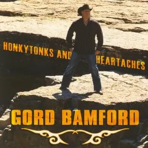 Pochette de Honkytonks and Heartaches de Gord Bamford
