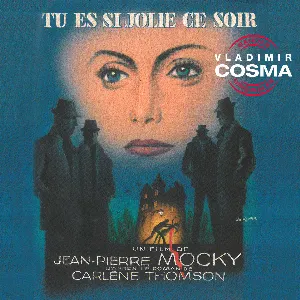 Pochette de Tu es si jolie ce soir (bande originale du film de Jean-Pierre Mocky) de Vladimir Cosma