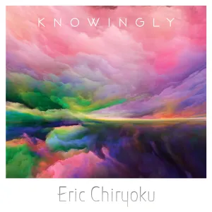 Pochette de Knowingly de Eric Chiryoku