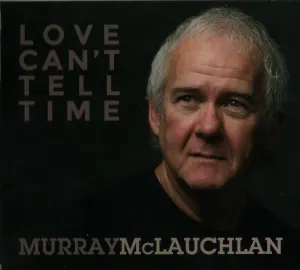 Pochette de Love Can't Tell Time de Murray McLauchlan