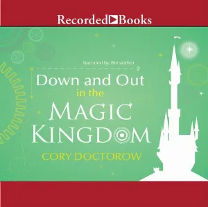 Pochette de Down and Out in the Magic Kingdom de Cory Doctorow