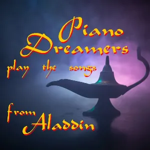 Pochette Piano Dreamers Play the Songs from Aladdin (Instrumental)