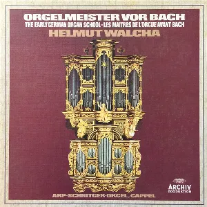 Pochette de Orgelmeister vor Bach: The Early German Organ School de Helmut Walcha