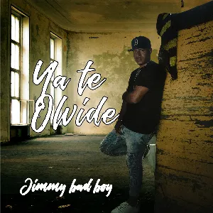 Pochette de Ya te olvidé de Jimmy Bad Boy