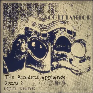 Pochette de The Ambient Appliance Series 2 (Spin Drone) de Scott Lawlor