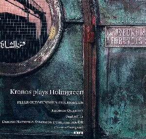 Pochette de Kronos Plays Holmgreen de DR SymfoniOrkestret - Paul Hillier - Thomas Dausgaard - Kronos Quartet