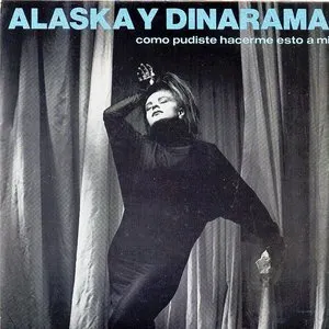 Pochette de Cómo pudiste hacerme esto a mí de Alaska y Dinarama
