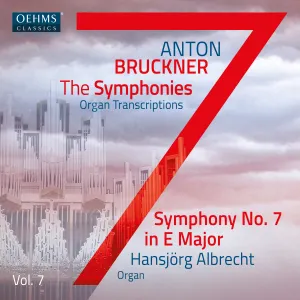Pochette de The Bruckner Symphonies, Vol. 7: Organ Transcriptions de Anton Bruckner - Hansjörg Albrecht