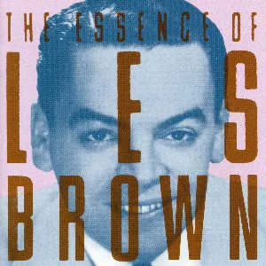 Pochette de The Essence of Les Brown de Les Brown and His Orchestra