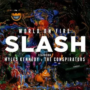 Pochette de World on Fire de Slash featuring Myles Kennedy and the Conspirators