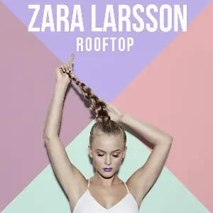 Pochette de Rooftop de Zara Larsson