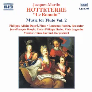 Pochette de Jacques-Martin Hotteterre "Le Romain" Music for Flute Vol. 2 de Jacques Martin Hotteterre