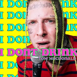 Pochette de I Don’t Drink de Tom MacDonald