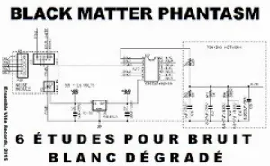 Pochette de 6 Études Pour Bruit Blanc Dégradé de Black Matter Phantasm