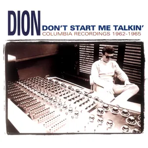 Pochette de Don't Start Me Talkin': Columbia Recordings 1962-1965 de Dion