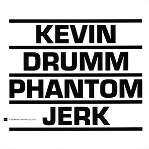 Pochette de Phantom Jerk de Kevin Drumm