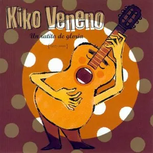 Pochette de Un ratito de gloria (1977-2000) de Kiko Veneno