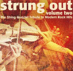Pochette Strung Out, Vol. 2: The String Quartet Tribute to Modern Rock Hits