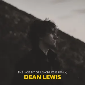 Pochette de The Last Bit of Us (Chuksie remix) de Dean Lewis