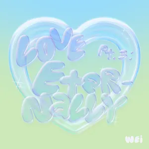 Pochette de Love Pt. 3 : Eternally de WEi