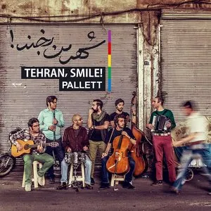 Pochette de Tehran, Smile! de Pallett Band