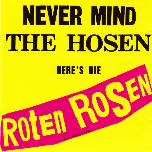 Pochette Never Mind the Hosen Here’s Die Roten Rosen (aus Düsseldorf)
